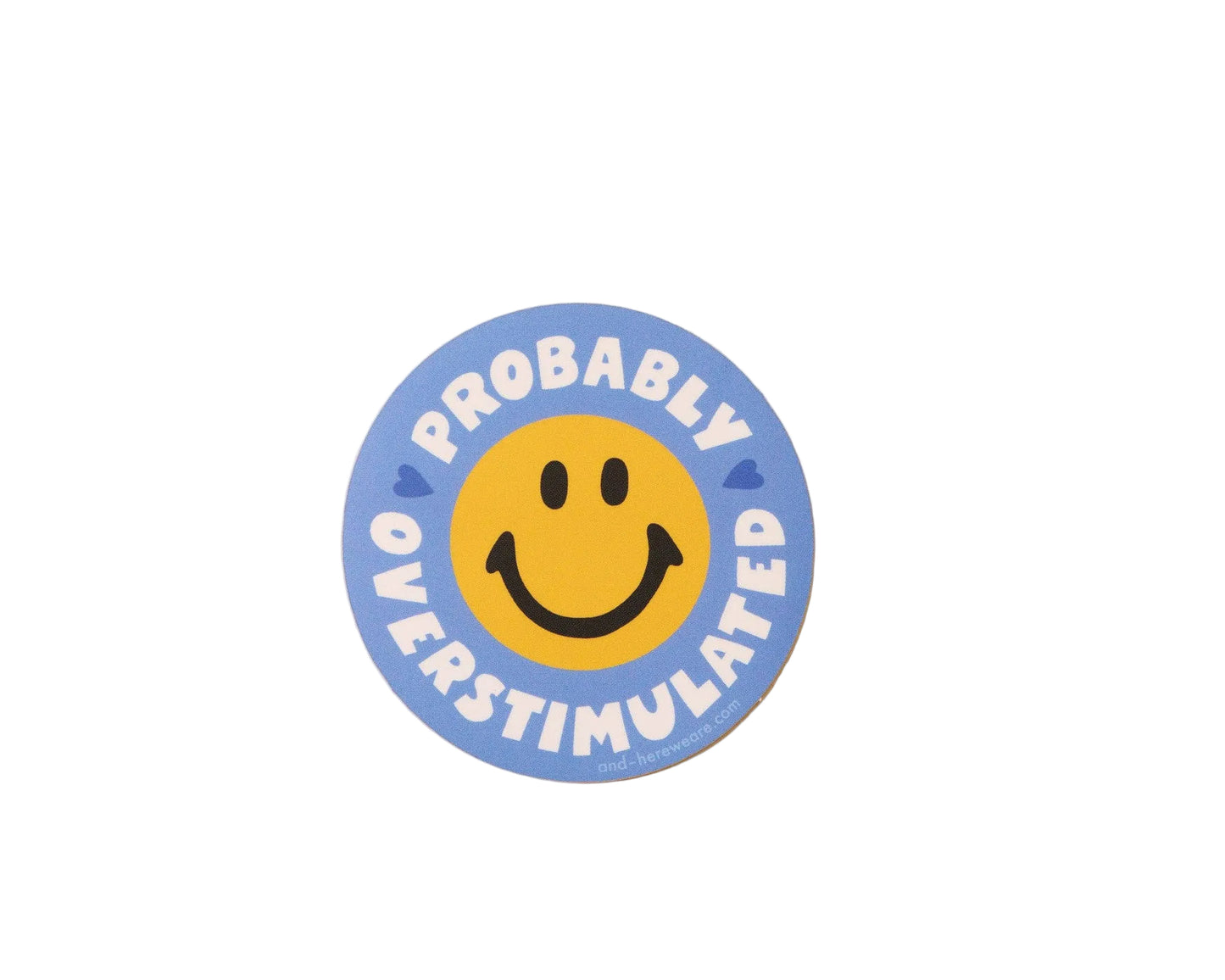 Probably Overstimulated Sticker