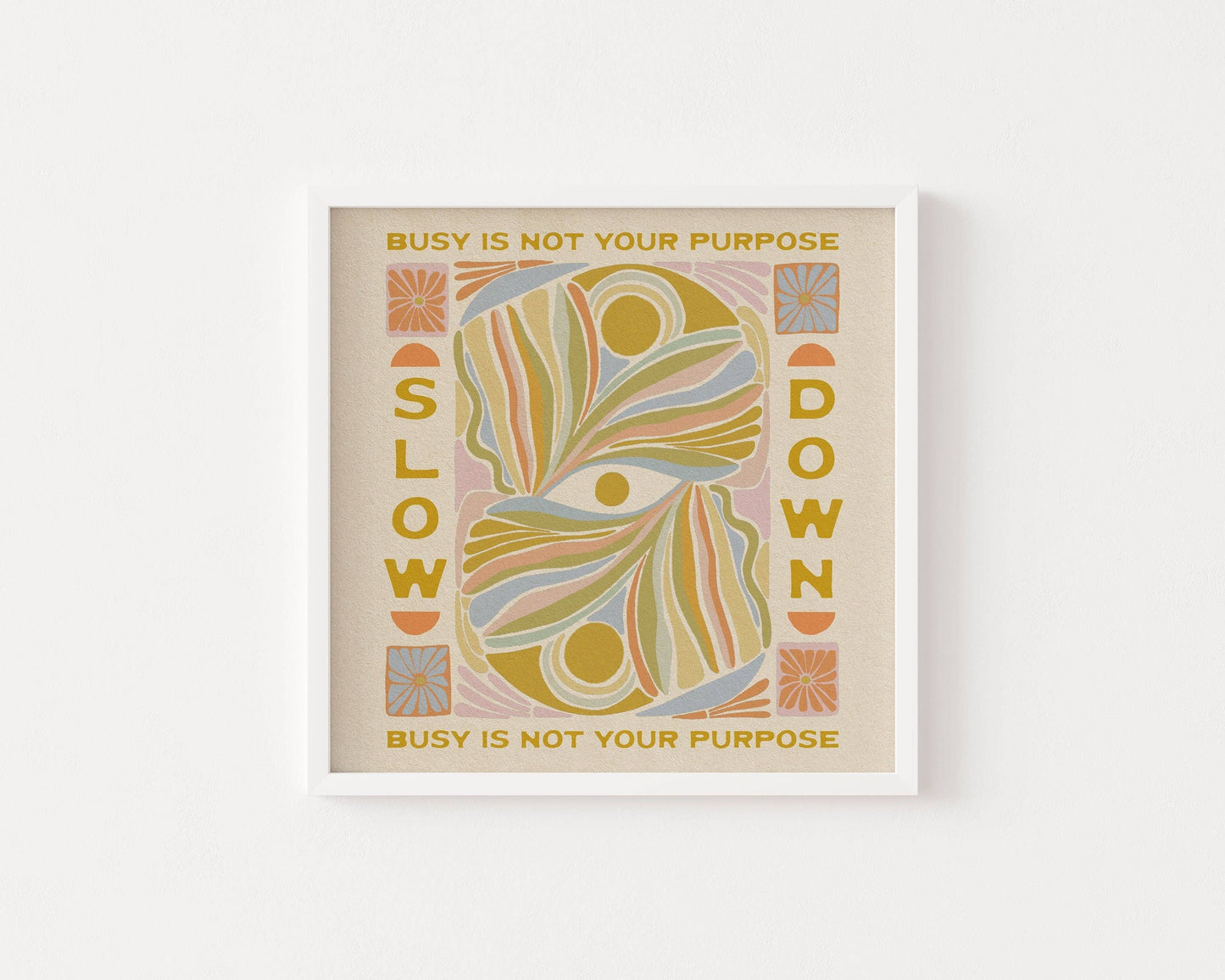 Slow Down, Busy Is Not Your Purpose Print