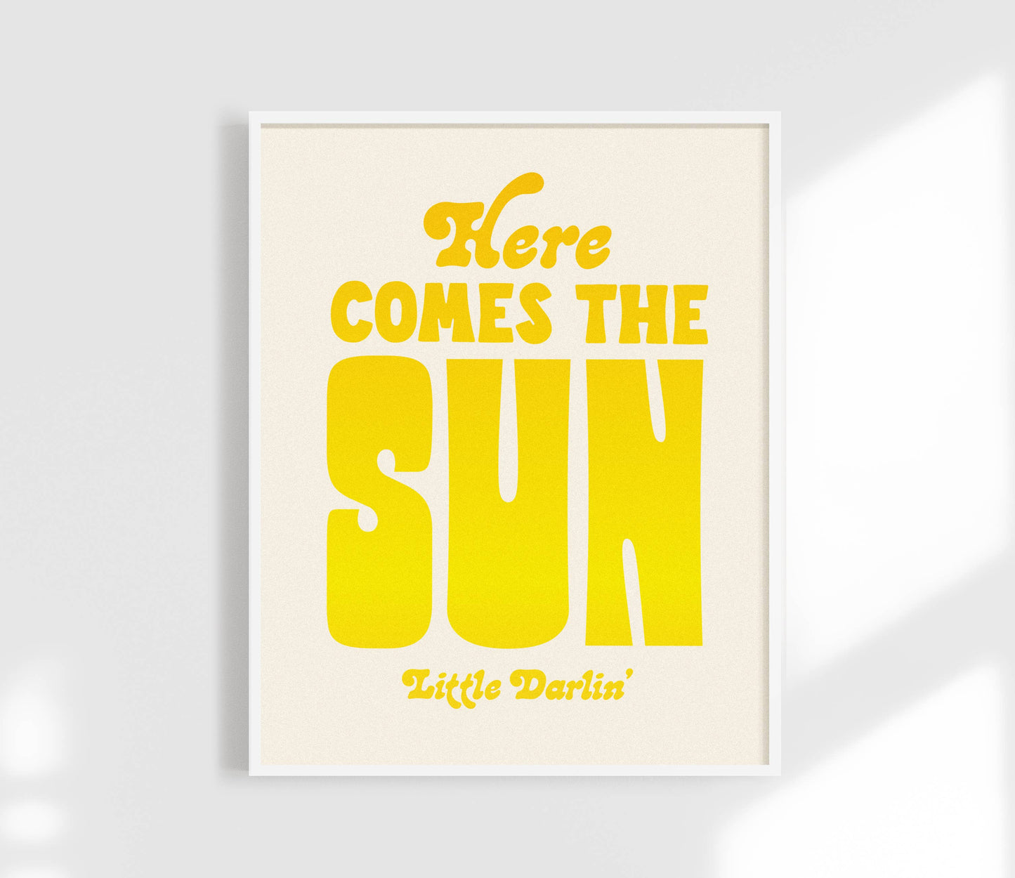 Here Comes The Sun Print
