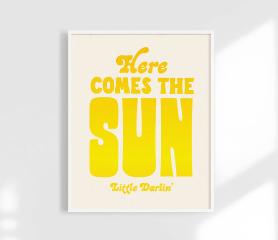 Here Comes The Sun Print