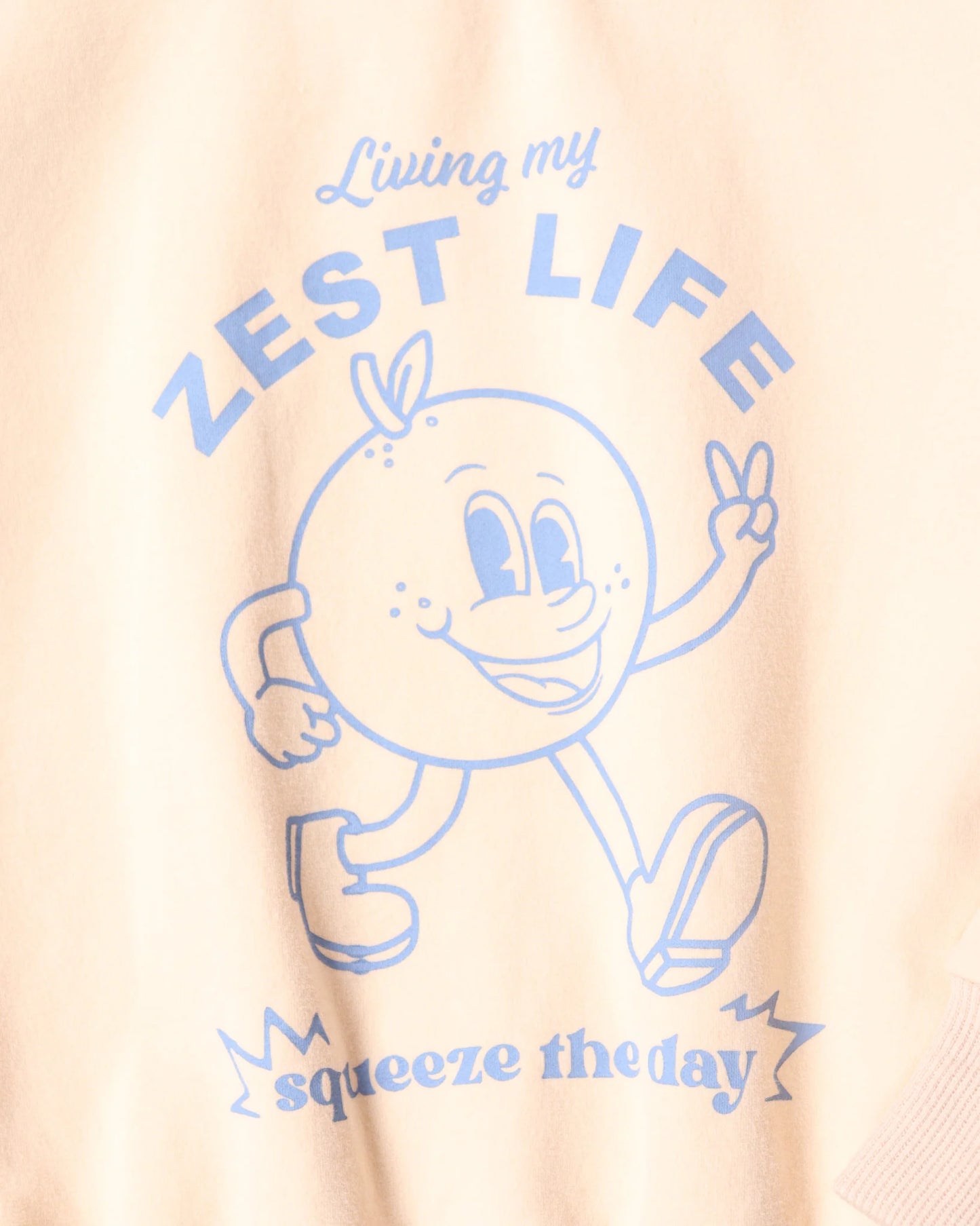Tiny Tribe Living My Zest Life Sweat Top