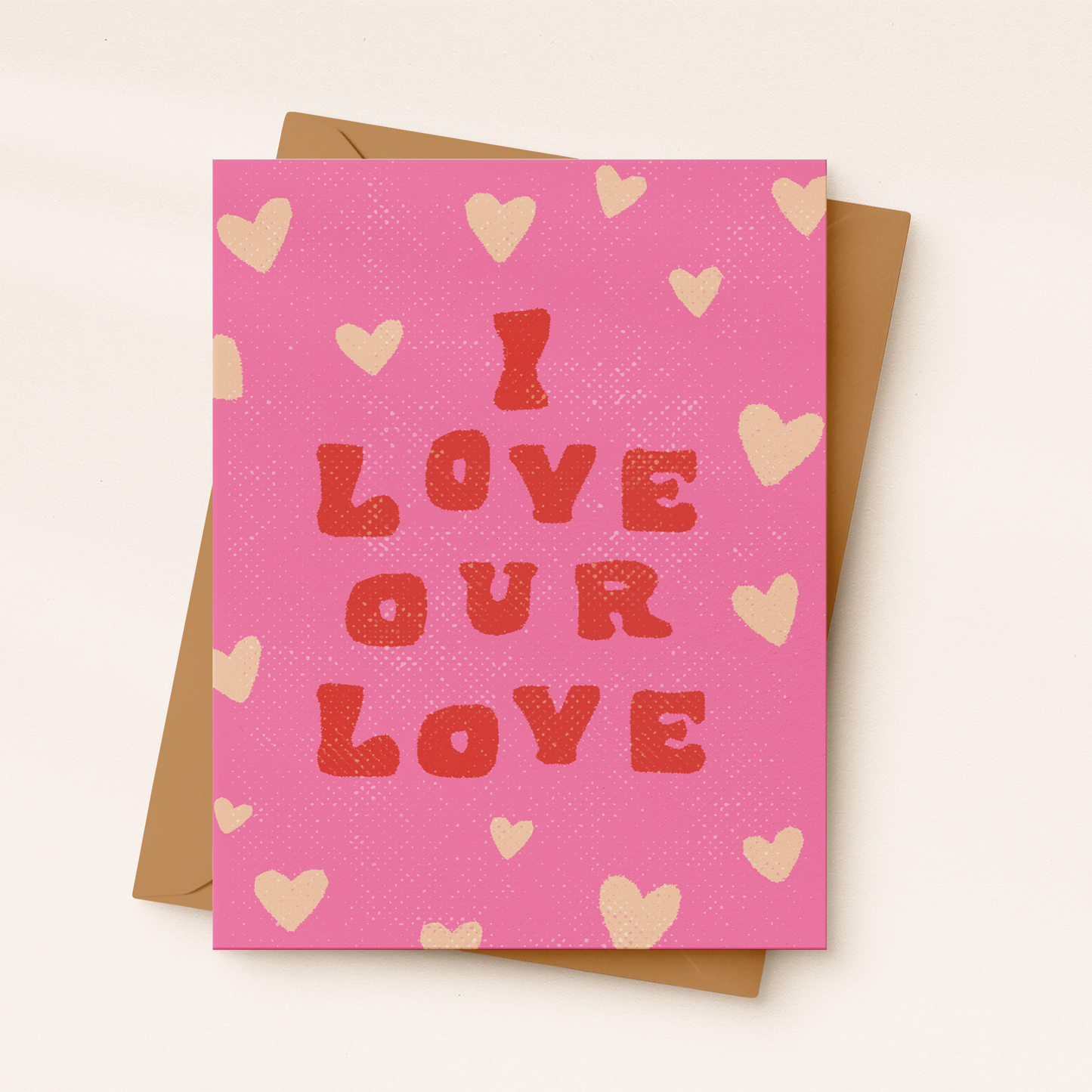 I Love Our Love Card