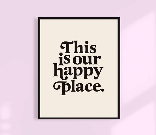 This Is Our Happy Place Print Black
