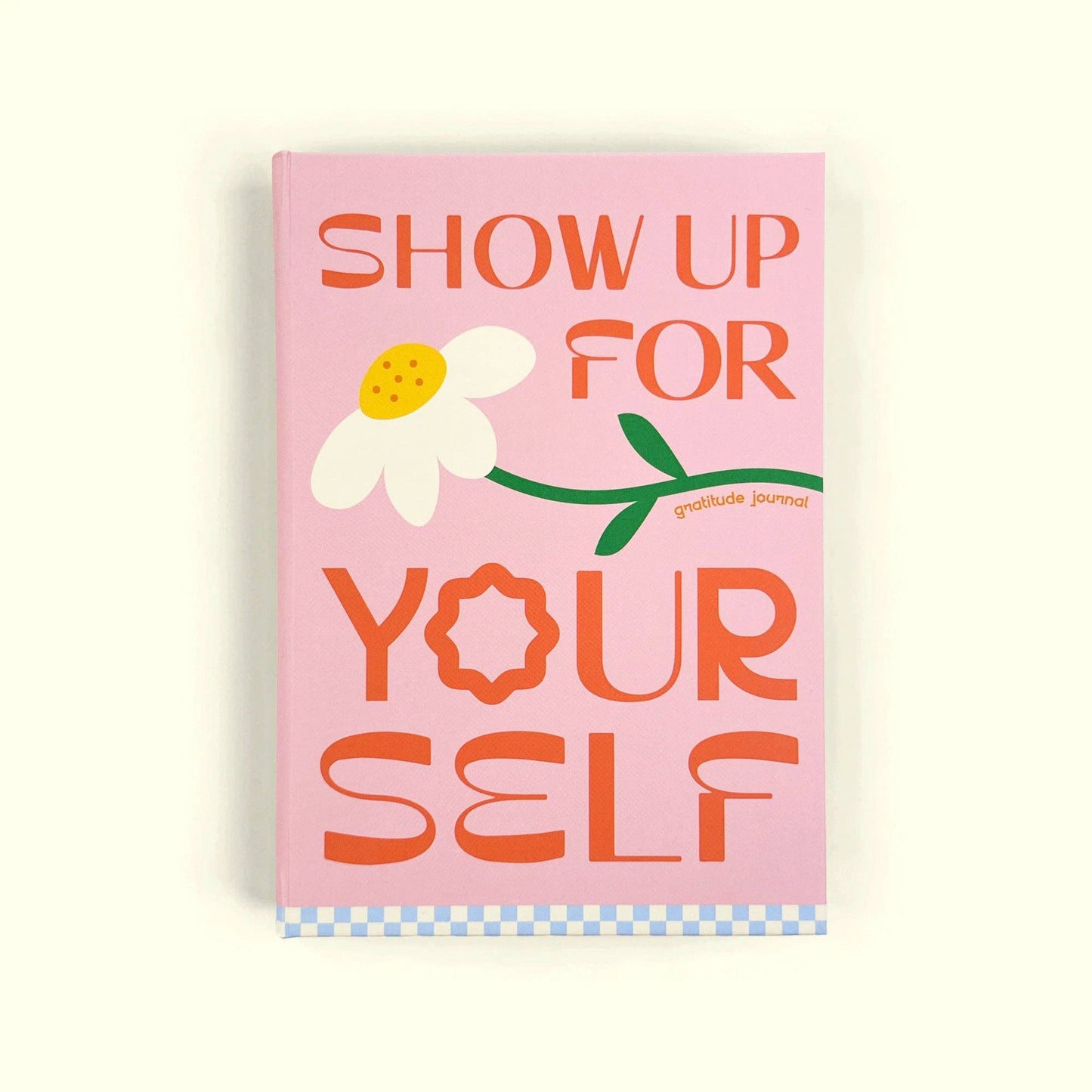 Gratitude Journal | Show up for yourself