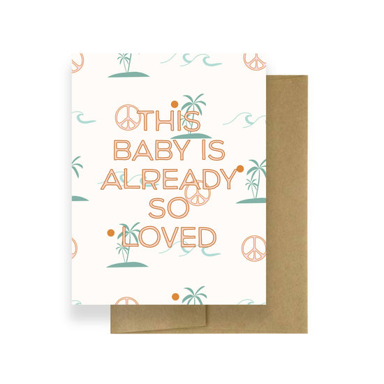 This Baby Is Already So Loved Card