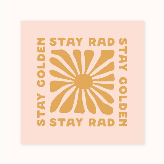 Stay Rad Stay Golden Art Print