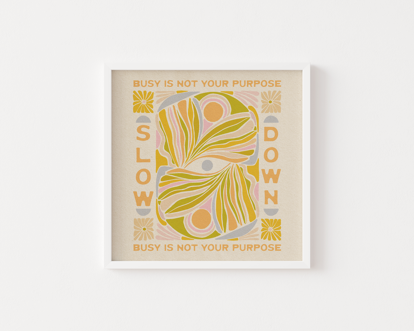 Slow Down, Busy Is Not Your Purpose Print