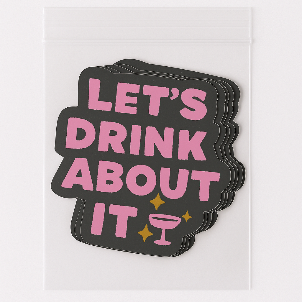 Let's Drink About it | Cocktail Sticker | Funny Sticker