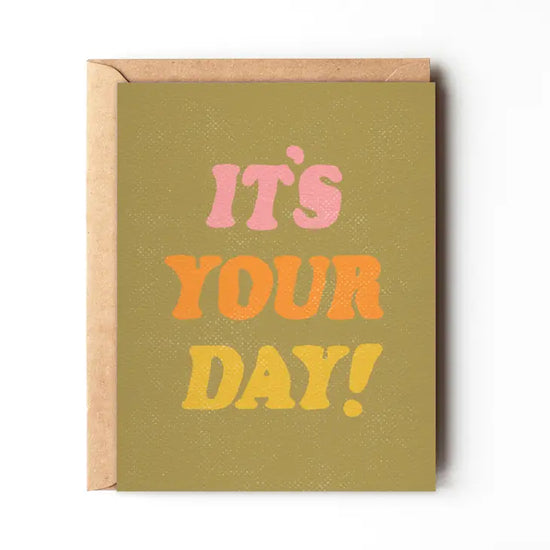 It's your day Birthday card