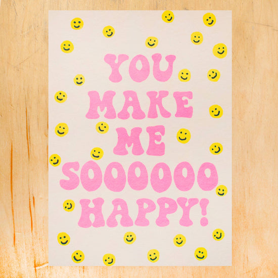 You Make Me So Happy Card