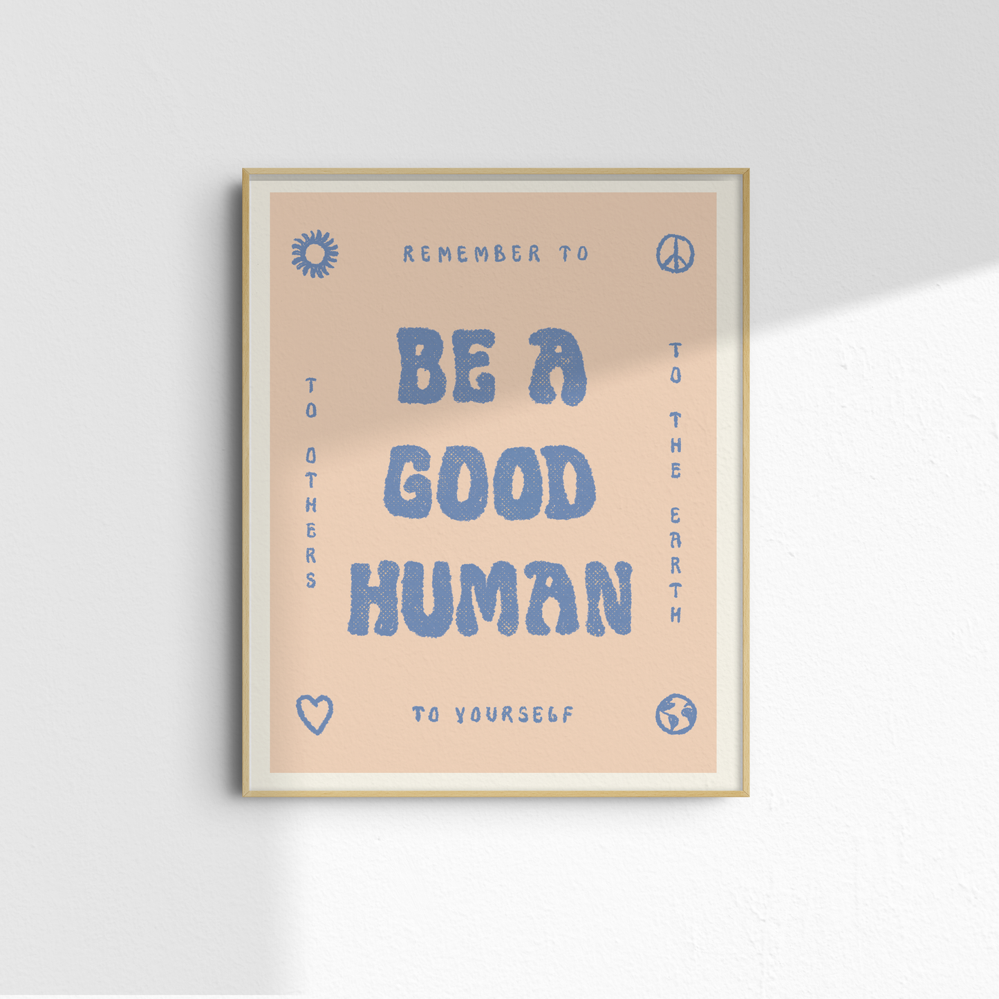 Be a good human - uplifting wall art 11x14"
