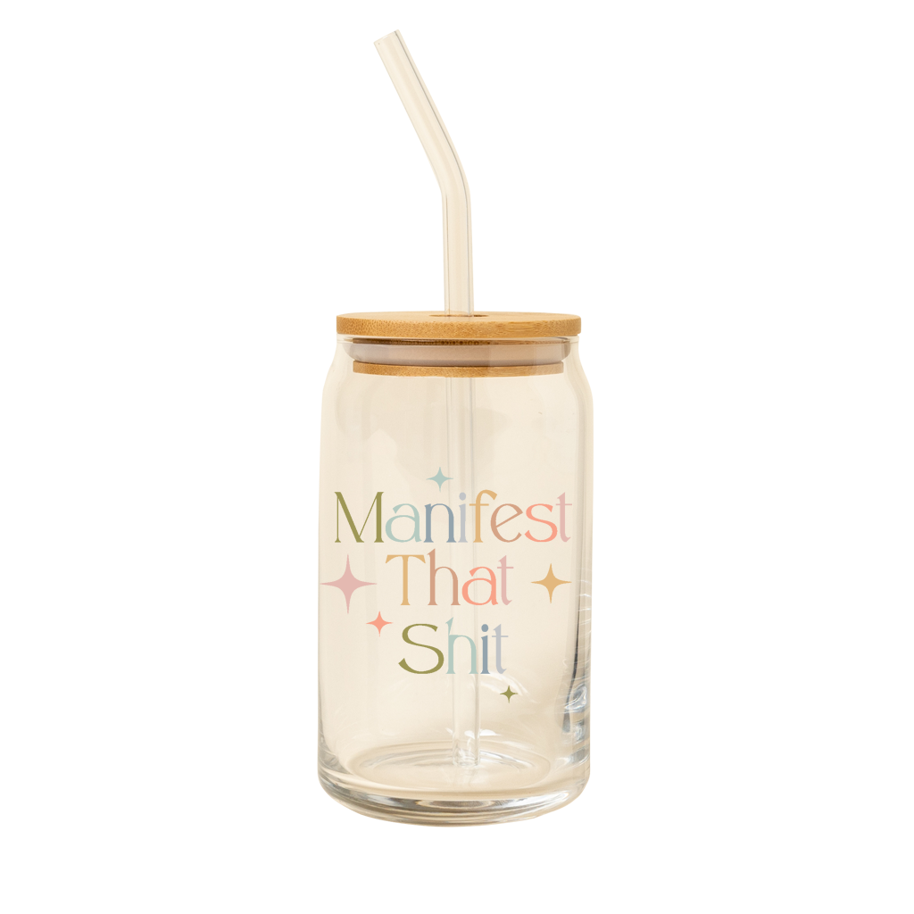 Manifes That Shit Glass w/Lid + Straw